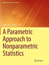 A Parametric Approach to Nonparametric Statistics