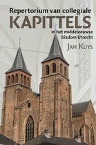 Middeleeuwse studies en bronnen 148 -   Repertorium van collegiale kapittels in het middeleeuwse bisdom Utrecht