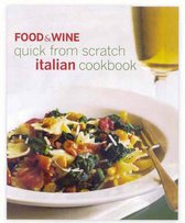 Food & Wine  Quick from Scratch Italian Cookbook