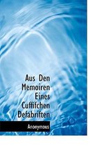 Aus Den Memoiren Eines Cuffifchen Defabriften