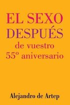 Sex After Your 55th Anniversary (Spanish Edition) - El sexo despues de vuestro 55 Degrees aniversario