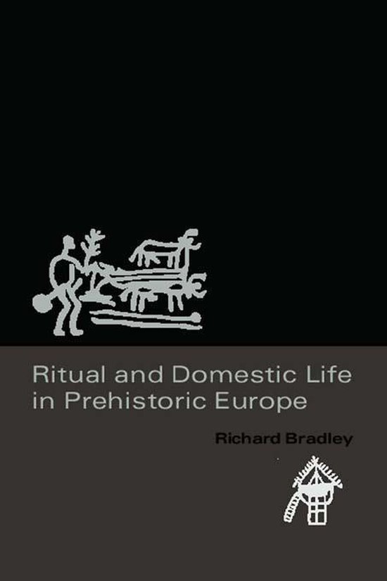 Ritual and Domestic Life in Prehistoric Europe - cover