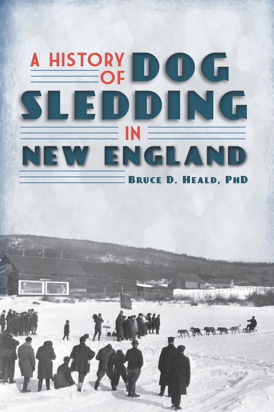 A History of Dog Sledding in New England - cover