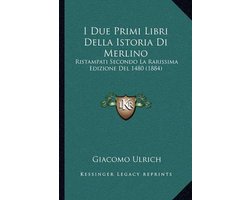 I Due Primi Libri Della Istoria Di Merlino