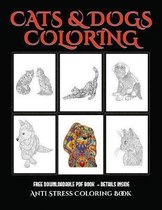 Anti Stress Coloring Book (Cats and Dogs): Advanced coloring (colouring) books for adults with 44 coloring pages