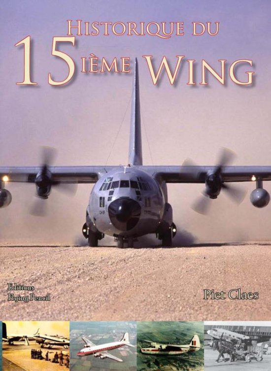 Cover van het boek 'Historique du 15e Wing' van Paul Claes en Piet Claes