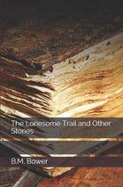 The Lonesome Trail and Other Stories