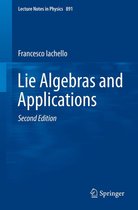 Lecture Notes in Physics 891 - Lie Algebras and Applications