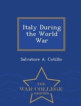 Italy During the World War - War College Series