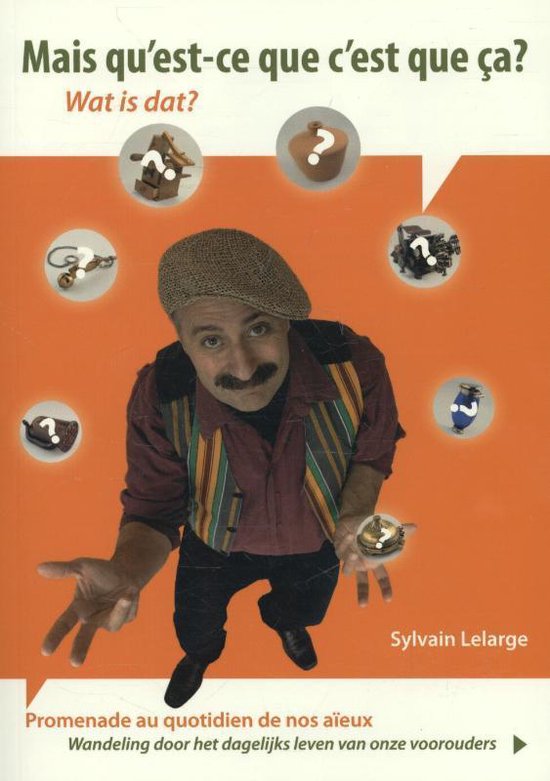 9789078635000 - Mais qu'est-ce que c'est que ça?