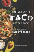 The Ultimate Taco Recipe Book