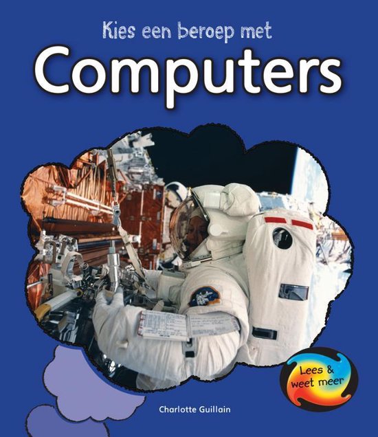 Kies een beroep met Computers 9789055668236 Charlotte Guillain Boeken bol