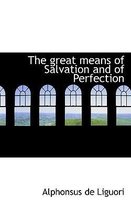 The Great Means of Salvation and of Perfection