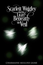 Scarlett Wrigley and the Light Beneath the Veil