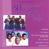 Fifty of the Greatest Gospel Church Songs, Vol. 3