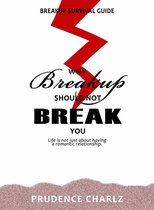 Why Breakup Should Not Break You