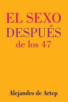 Sex After 47 (Spanish Edition) - El sexo despues de los 47