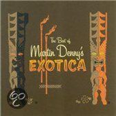 Best Of Martin Denny'S  Exotica