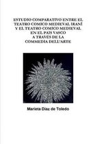 Estudio Comparativo Entre El Teatro Comico Medieval Irani Y El Teatro Comico Medieval En El Pais Vasco A Traves De La Commedia Dell'Arte