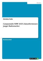 Campusradio NRW 2025. Zukunftsvisionen junger Radiomacher