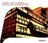 Jazzin' the Classics, Vol. 2: A Musical Sacrilege from Massenet to Weber