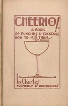 Cheerio! a Book of Punches and Cocktails How to Mix Them 1928 Reprint