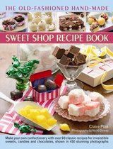 The Old-Fashioned Hand-Made Sweet Shop Recipe Book
