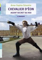 Chevalier d'Éon, agent secret du Roi 1 - Chevalier d'Éon, agent secret du Roi (Tome 1) - Le masque