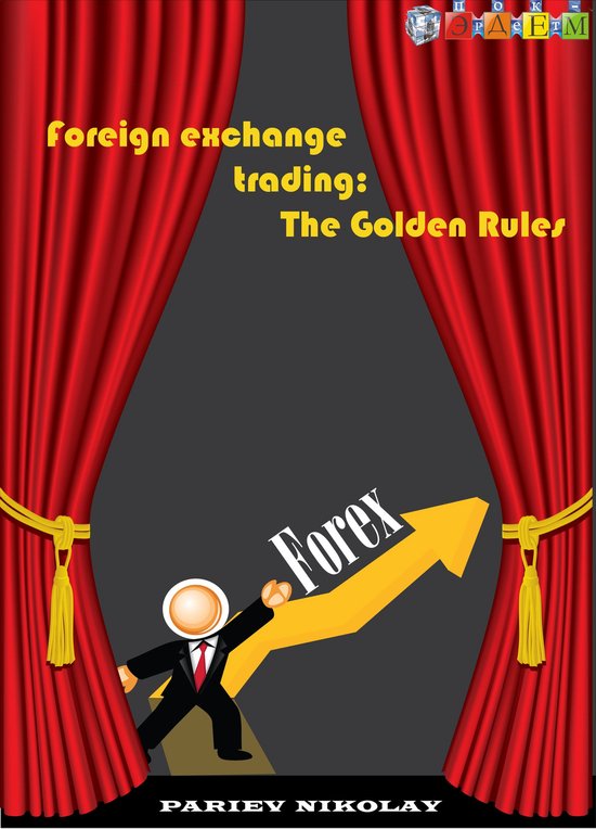 Foreign Exchange Trading: The Golden Rules - cover
