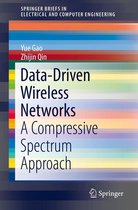 SpringerBriefs in Electrical and Computer Engineering - Data-Driven Wireless Networks