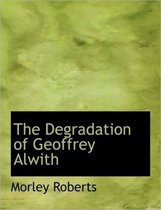 The Degradation of Geoffrey Alwith
