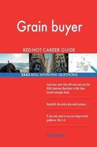 Grain Buyer Red-Hot Career Guide; 2543 Real Interview Questions