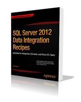 Sql Server 2012 Data Integration Recipes: Solutions For Inte