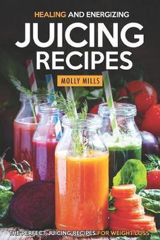 Healing and Energizing Juicing Recipes - cover