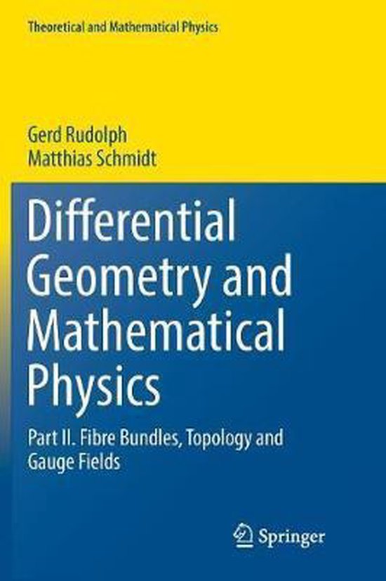 Differential Geometry and Mathematical Physics 9789402414493 Gerd