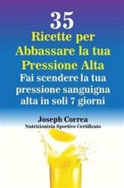 35 Ricette Per Abbassare La Tua Pressione Alta