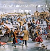 Old-Fashioned Christmas in Europe, a Collection of Christmas Stories