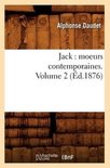 Litterature- Jack: Moeurs Contemporaines. Volume 2 (�d.1876)