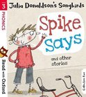 Read with Oxford Stage 3 Julia Donaldson's Songbirds Spike Says and Other Stories