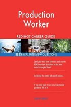 Production Worker Red-Hot Career Guide; 2552 Real Interview Questions