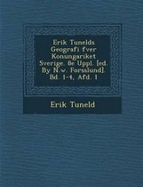 Erik Tunelds Geografi Fver Konungariket Sverige. 8e Uppl. [Ed. by N.W. Forsslund]. Bd. 1-4, Afd. 1