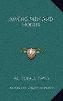 Among Men and Horses