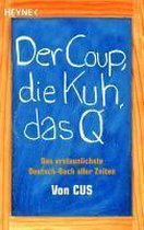 Der Coup, die Kuh, das Q