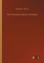 The Cherokee Nation of Indians
