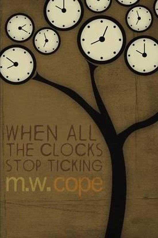 When All The Clocks Stop Ticking, M. W. Cope 9781471705182 Boeken bol
