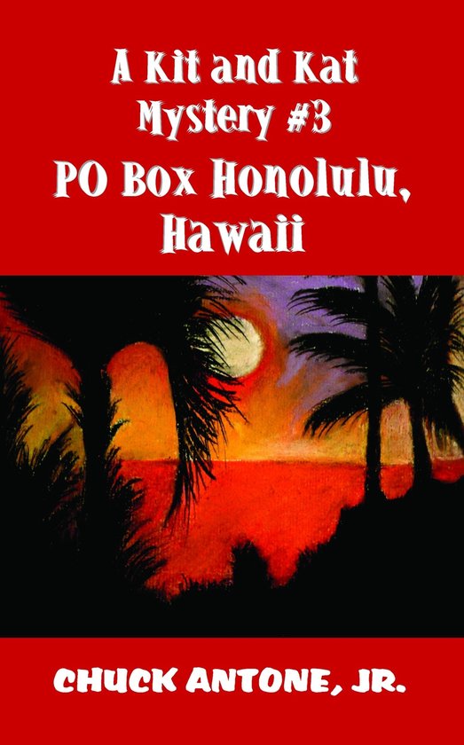 PO Box Honolulu, Hawaii (ebook), Chuck Antone Jr 9781370243457