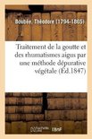 M�moire Sur Le Traitement de la Goutte Et Des Rhumatismes Aigus Et Chroniques