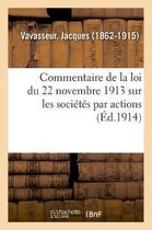 Commentaire de la Loi Du 22 Novembre 1913 Sur Les Soci�t�s Par Actions
