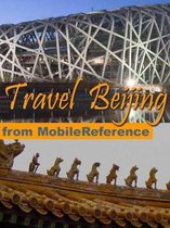 Travel Beijing, China: Illustrated Guide, Phrasebook And Maps (Mobi Travel)