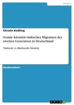 Soziale Identität türkischer Migranten der zweiten Generation in Deutschland